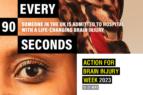 Action for Brain Injury Week 2023 – Every 90 Seconds