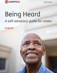 CarersUK - Being Heard - A self-advocacy guide for carers
